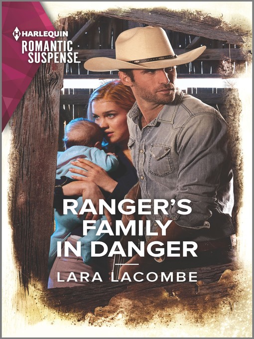 Title details for Ranger's Family in Danger by Lara Lacombe - Available